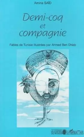 Couverture du produit · Demi-coq et compagnie: Fables de Tunisie