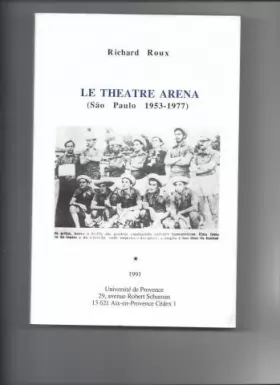 Couverture du produit · Le Théâtre Aréna de São Paulo 1953-1977. Du théâtre en rond au théâtre populaire
