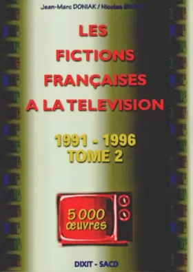 Couverture du produit · Les fictions françaises à la télévision, tome 2, 1991-1996