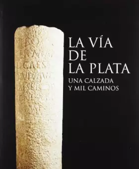Couverture du produit · La via de la plata (cat.exposicion) una calzada y mil caminos