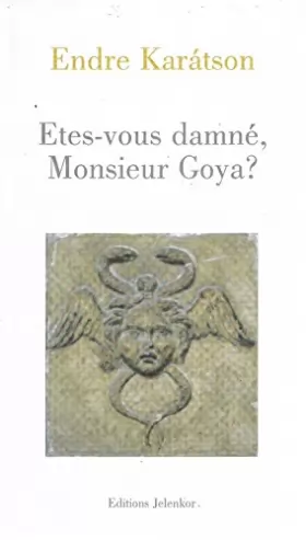Couverture du produit · Etes-vous damné, Monsieur Goya ?