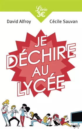 Couverture du produit · Je déchire au lycée : 40 conseils pour arriver au bac sans galère