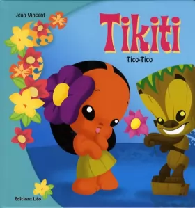 Couverture du produit · Le Petit Monde de Tikiti : Tico-Tico (île, nature, tortue)