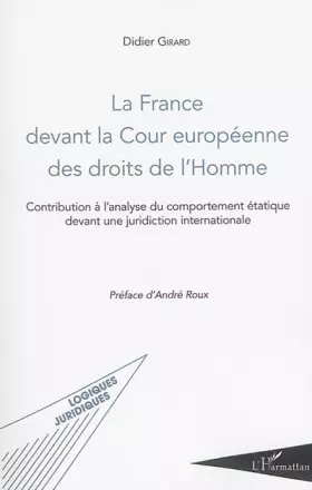 Couverture du produit · La France devant la Cour européenne des droits de l'Homme: Contribution à l'analyse du comportement étatique devant une juridic