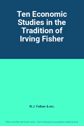 Couverture du produit · Ten Economic Studies in the Tradition of Irving Fisher