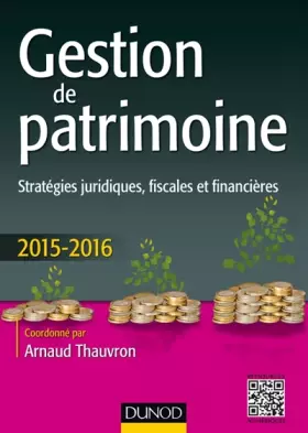 Couverture du produit · Gestion de patrimoine - 2015-2016 - 6e éd. - Stratégies juridiques, fiscales et financières