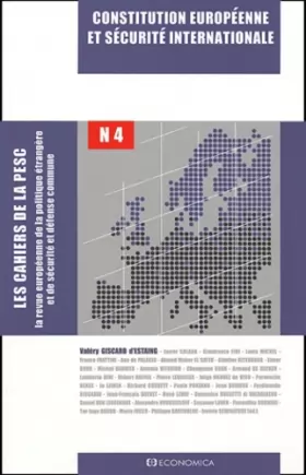 Couverture du produit · Les cahiers de la PESC, numéro 4 : Constitution européenne et sécurité internationale