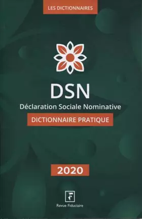 Couverture du produit · DSN 2020 - Déclaration Sociale Nominative: Dictionnaire pratique