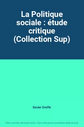 Couverture du produit · La Politique sociale : étude critique (Collection Sup)