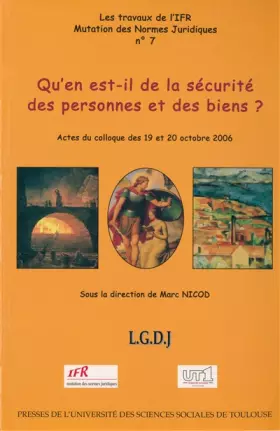 Couverture du produit · Qu'en est-il de la sécurité des personnes et des biens ?: Actes du colloque des 19 et 20 octobre 2006
