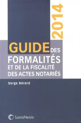 Couverture du produit · Guide des formalités et de la fiscalité des actes notariés 2014