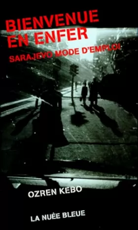 Couverture du produit · Bienvenue en enfer: Sarajevo mode d'emploi
