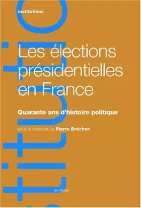 Couverture du produit · Les élections présidentielles en France. Quarante ans d'histoire politique