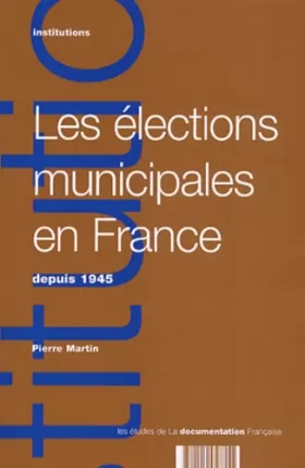 Couverture du produit · Les élections municipales en France depuis 1945