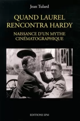 Couverture du produit · Quand Laurel rencontra Hardy : Naissance d'un mythe cinématographique