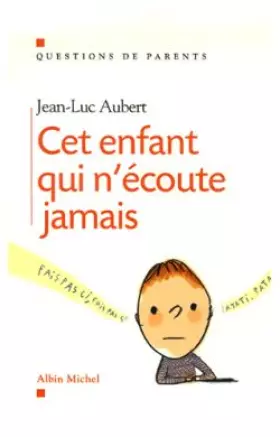 Couverture du produit · Cet enfant qui n'écoute jamais