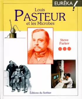 Couverture du produit · Louis Pasteur et les microbes