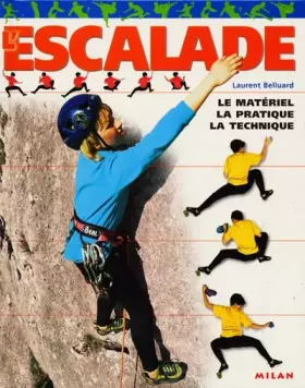 Couverture du produit · L'Escalade : Le Matériel - La Technique - La Pratique