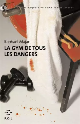 Couverture du produit · La Gym de tous les dangers: Une contre-enquête du commissaire Liberty