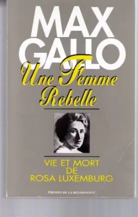 Couverture du produit · Une femme rebelle : Vie et mort de Rosa Luxemburg