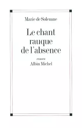 Couverture du produit · Le Chant rauque de l'absence