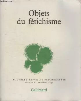 Couverture du produit · Collection nouvelle revue de psychanalyse n° 2. objets du fetichisme.