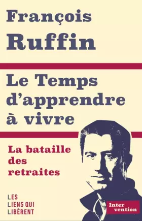 Couverture du produit · Le temps d'apprendre à vivre: La bataille des retraites