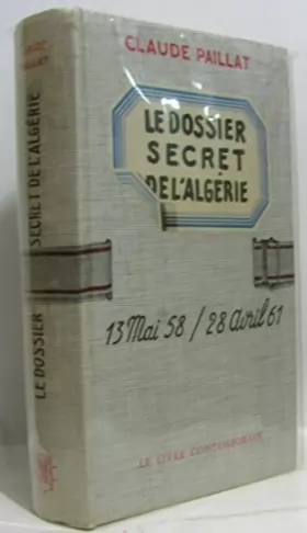 Couverture du produit · Dossier secret de l'Algérie - 13 mai 58 / 28 avril 61