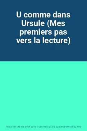Couverture du produit · U comme dans Ursule (Mes premiers pas vers la lecture)