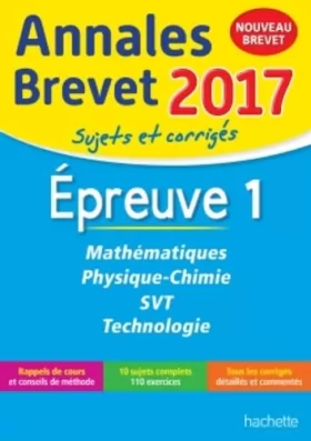 Couverture du produit · Annales Brevet 2017 Maths, Physique-Chimie, Svt et Technologie 3e - Nouveau programme 2016