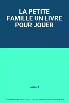Couverture du produit · LA PETITE FAMILLE UN LIVRE POUR JOUER