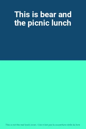 Couverture du produit · This is bear and the picnic lunch