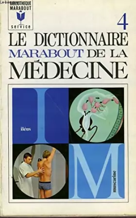 Couverture du produit · Le dictionnaire marabout de la medecine - tome 4 - ileus à muscarine