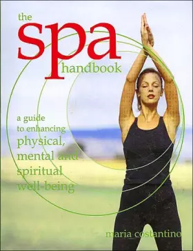 Couverture du produit · Title: The Spa Handbook A Guide to Enhancing Physical Men