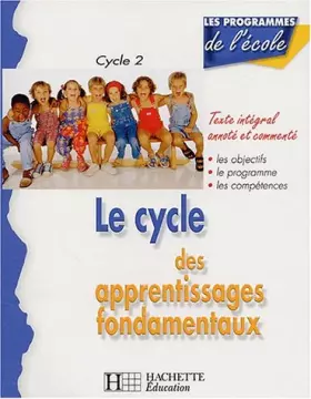 Couverture du produit · Le cycle des apprentissages fondamentaux - Cycle 2: Les programmes de l'école