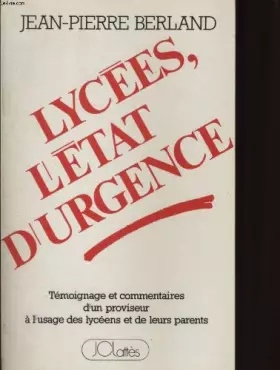 Couverture du produit · Lycées, l'état d'urgence : Témoignage et commentaires d'un proviseur à l'usage des lycéens et de leurs parents