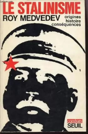 Couverture du produit · Le Stalinisme : origines, histoire, conséquences