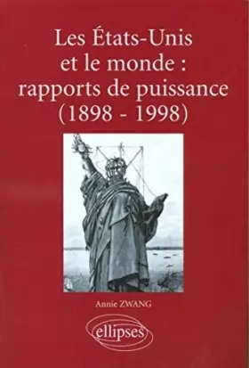 Couverture du produit · Les Etats-Unis et le monde : Rapports de puissance, 1898-1998