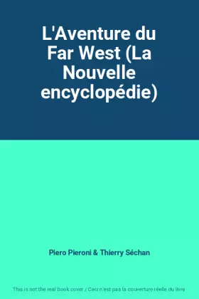 Couverture du produit · L'Aventure du Far West (La Nouvelle encyclopédie)