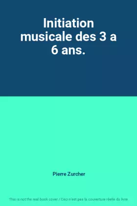 Couverture du produit · Initiation musicale des 3 a 6 ans.