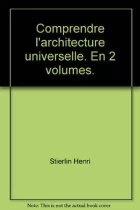 Couverture du produit · Comprendre l'architecture universelle. En 2 volumes.