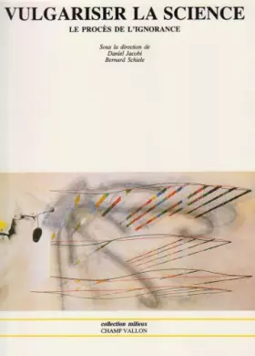 Couverture du produit · Vulgariser la science : Le procès de l'ignorance