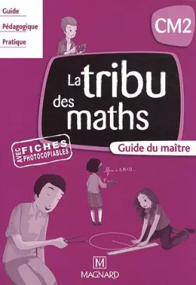 Couverture du produit · La tribu des maths CM2: Guide du maître