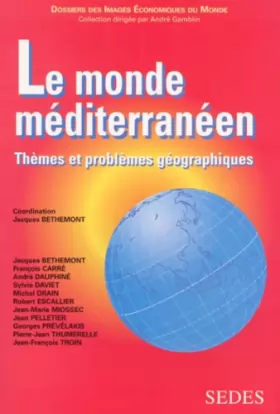 Couverture du produit · Le monde méditerranéen. Thèmes et problèmes géographiques