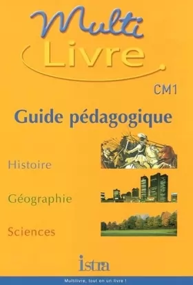 Couverture du produit · Multilivre Histoire-Géographie Sciences CM1- Guide pédagogique - Edition 2003: Histoire- Géographie - Sciences