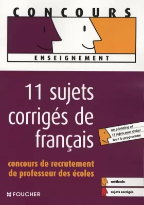 Couverture du produit · 11 Sujets corrigés de français: Concours de recrutement de Professeur des écoles