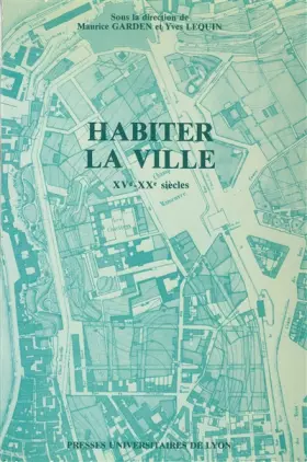 Couverture du produit · Habiter la ville, XVe-XXe siècle