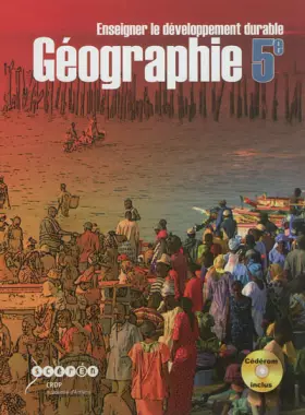 Couverture du produit · Géographie 5e : Enseigner le développement durable (1Cédérom)