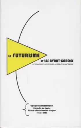 Couverture du produit · Le futurisme et les avant-gardes littéraires et artistiques au début du XXe siècle (French Edition)