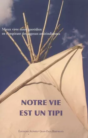 Couverture du produit · Notre vie est un tipi